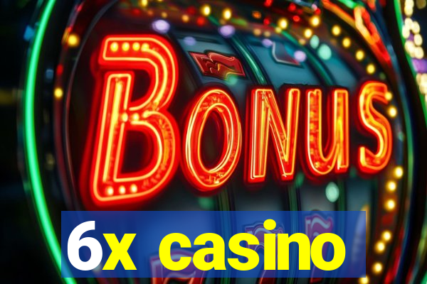 6x casino