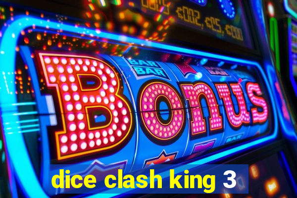 dice clash king 3