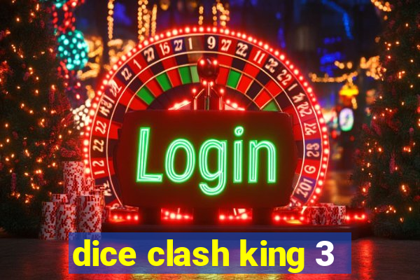 dice clash king 3