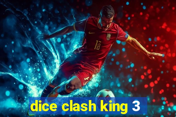 dice clash king 3