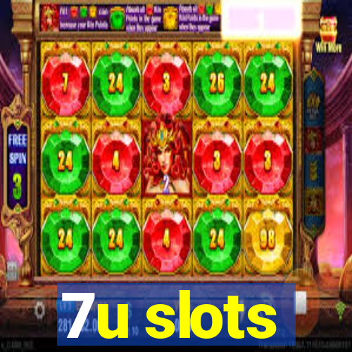 7u slots