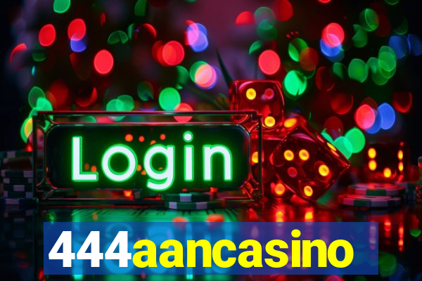 444aancasino