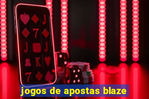 jogos de apostas blaze