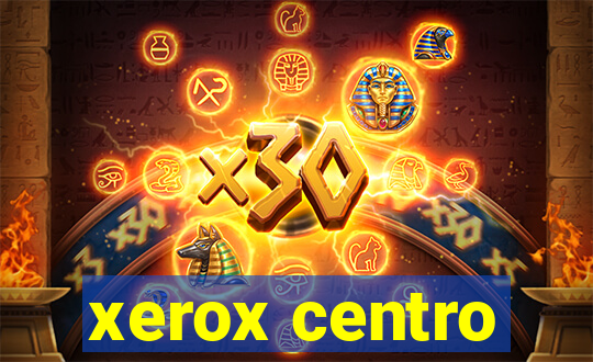 xerox centro