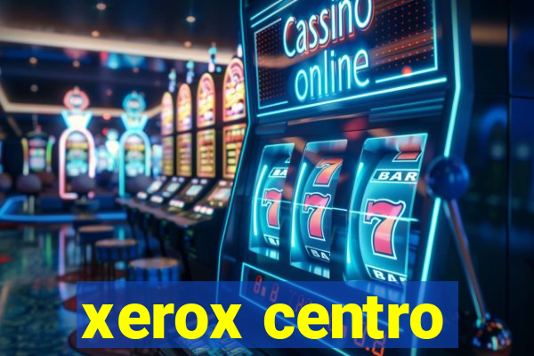 xerox centro