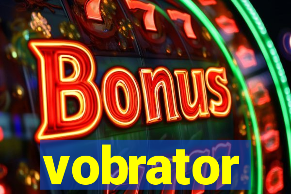 vobrator