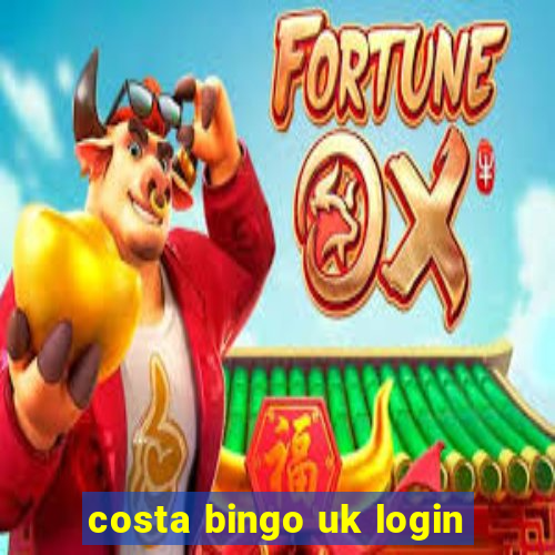 costa bingo uk login