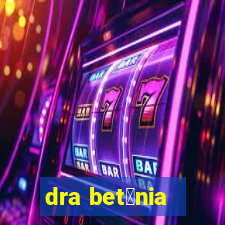 dra bet芒nia