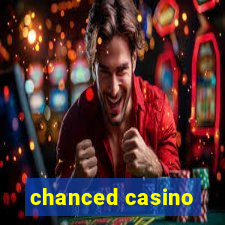 chanced casino