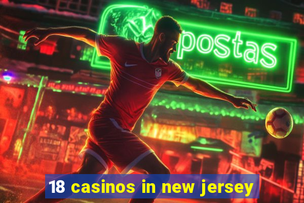 18 casinos in new jersey