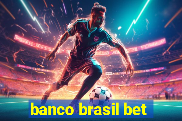 banco brasil bet