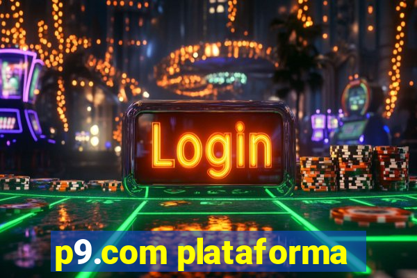 p9.com plataforma