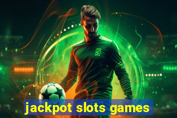 jackpot slots games