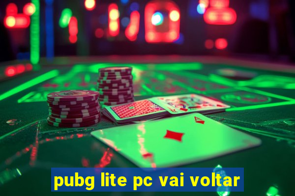 pubg lite pc vai voltar