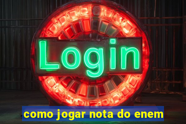 como jogar nota do enem