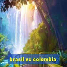 brasil vc colombia