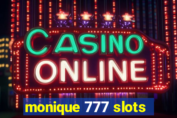 monique 777 slots