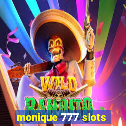 monique 777 slots