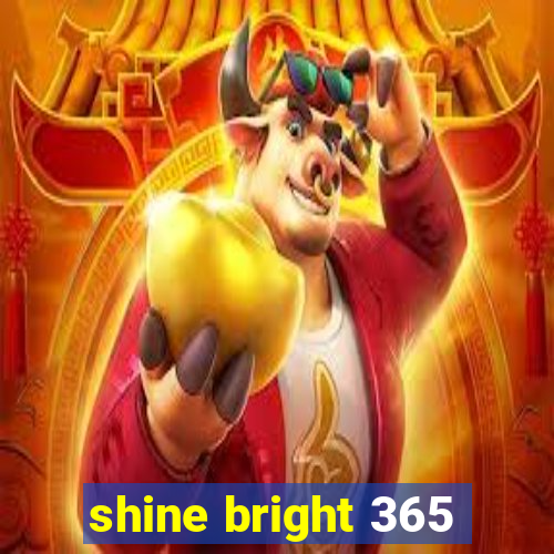 shine bright 365