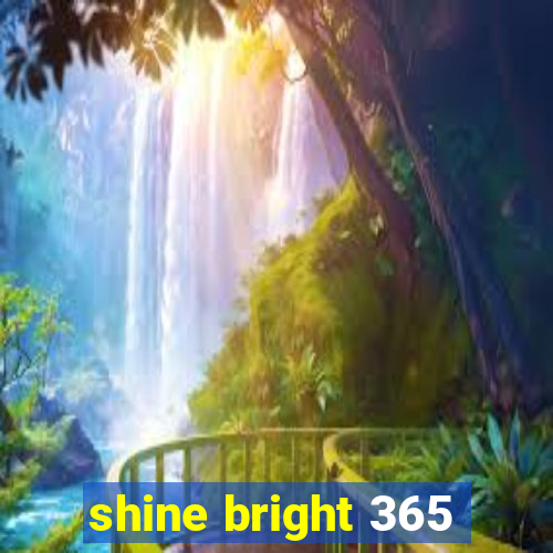 shine bright 365