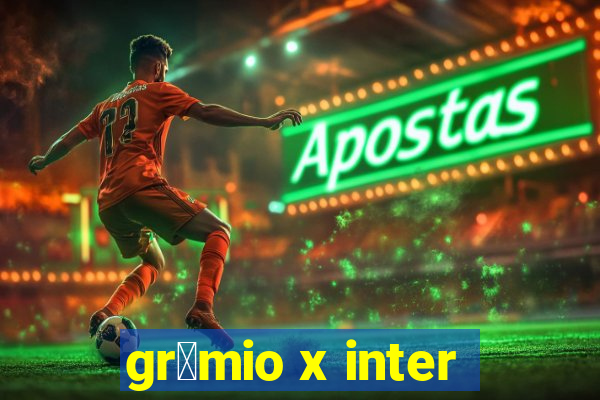 gr锚mio x inter