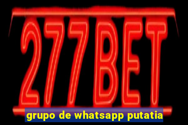 grupo de whatsapp putatia