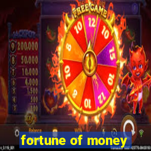 fortune of money