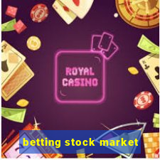 betting stock market