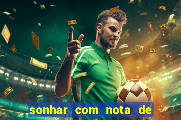 sonhar com nota de 5 reais jogo do bicho