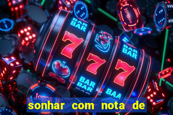 sonhar com nota de 5 reais jogo do bicho