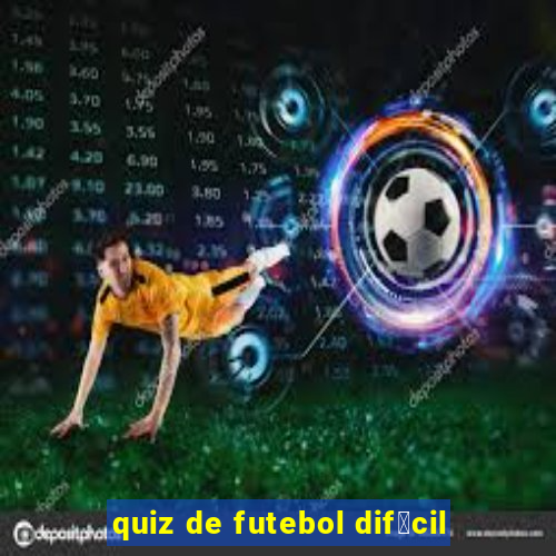 quiz de futebol dif铆cil