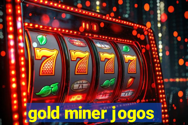 gold miner jogos