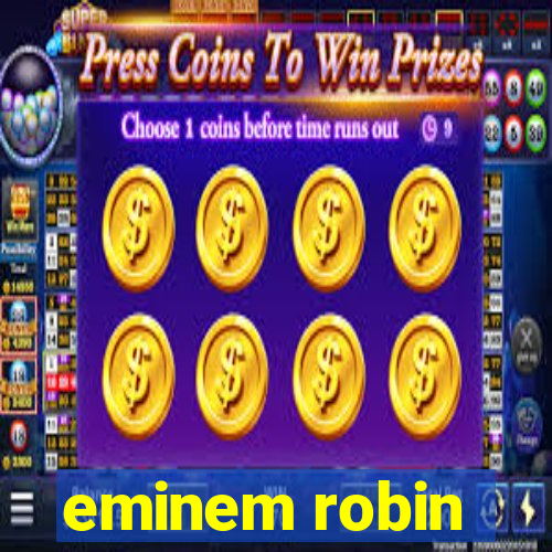 eminem robin