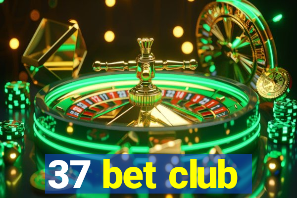 37 bet club