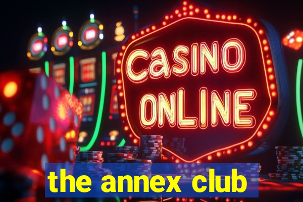 the annex club