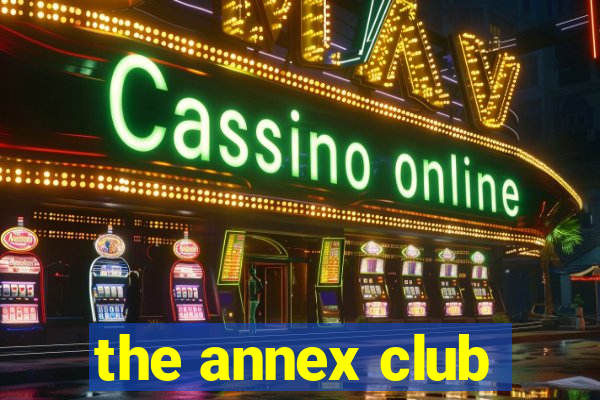 the annex club