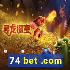 74 bet .com