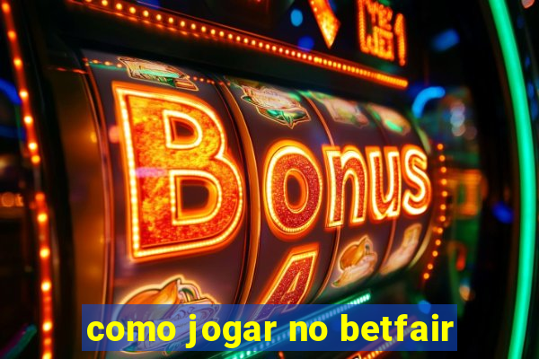 como jogar no betfair