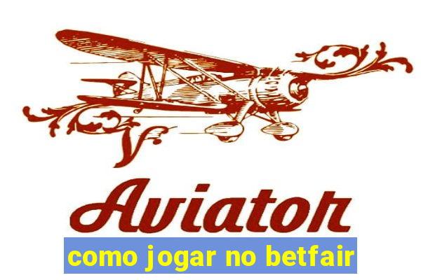 como jogar no betfair