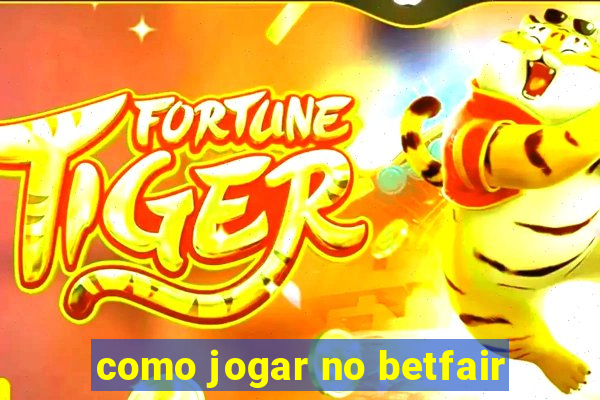 como jogar no betfair