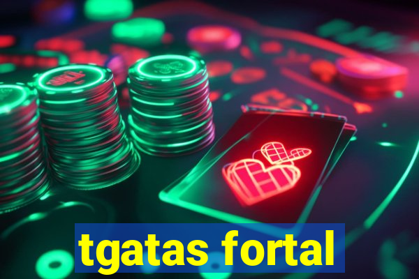 tgatas fortal