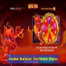 como baixar fortune tiger