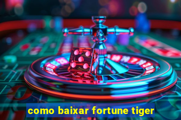 como baixar fortune tiger