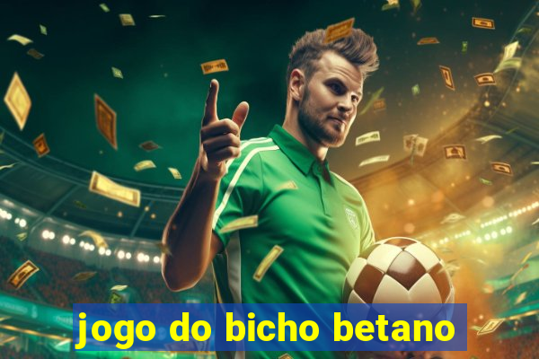 jogo do bicho betano