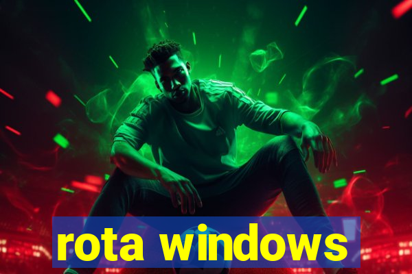 rota windows