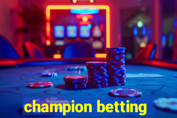 champion betting