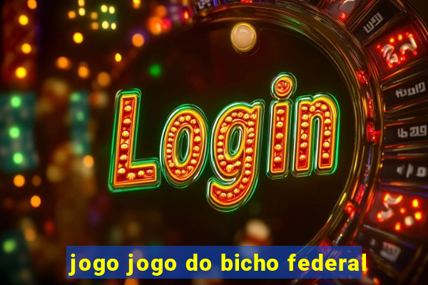 jogo jogo do bicho federal