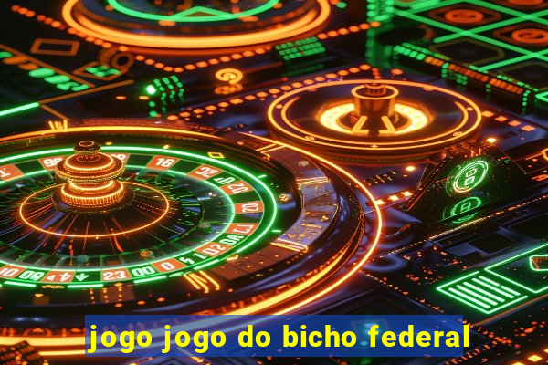 jogo jogo do bicho federal