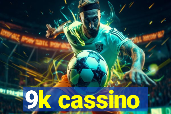 9k cassino