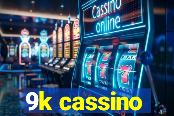 9k cassino